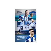 Pitch Publishing Ltd Long Way Together (inbunden, eng)
