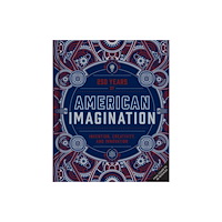 Insight Editions American Imagination 250 Years (inbunden, eng)