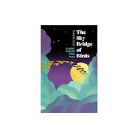 Vintage Publishing The Sky Bridge of Birds (inbunden, eng)