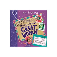 Bloomsbury Publishing PLC Letters from Fantastically Great Women (inbunden, eng)