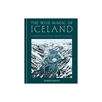 Quarto Publishing Group USA Inc The Wild Magic of Iceland (inbunden, eng)