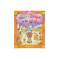 Chronicle Books There's a Dragon in the Well! (inbunden, eng)