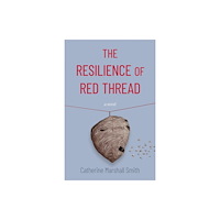 She Writes Press The Resilience Of Red Thread (häftad, eng)
