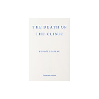 Fitzcarraldo Editions The Death of the Clinic (häftad, eng)