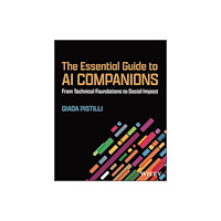 John Wiley & Sons Inc The Essential Guide to AI Companions: A Framework for Responsible Development and Design (häftad, eng)