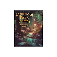 Arcturus publishing ltd Mystical Fairy Homes Colouring (häftad, eng)