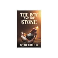 Austin Macauley Publishers The Boy and the Stone (häftad, eng)