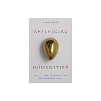 The University of Michigan Press Artificial Humanities – A Fictional Perspective on Language in AI (häftad, eng)
