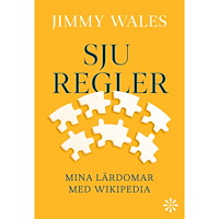 Jimmy Wales Sju regler: Mina lärdomar med Wikipedia (inbunden)