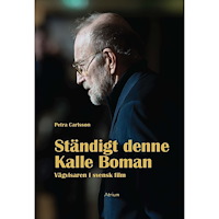 Petra Carlsson Ständigt denne Kalle Boman : vägvisaren i svensk film (bok, danskt band)