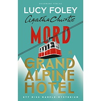 Lucy Foley Mord på Grand Alpine Hotel (inbunden)