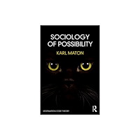 Taylor & francis ltd Sociology of Possibility (häftad, eng)