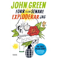 John Green Förr eller senare exploderar jag (häftad)