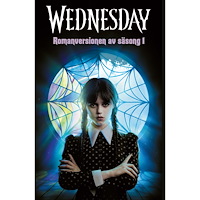 Thelor Kay Mejia Wednesday (svensk utgåva) : romanversionen av säsong 1 (bok, danskt band)