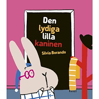 Silvia Borando Den lydiga lilla kaninen (inbunden)