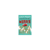 Lucy Foley Murder at the Grand Alpine Hotel (häftad, eng)