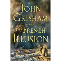 John Grisham The French Illusion (inbunden, eng)