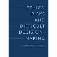 Kungl. Vitterhetsakademien Ethics, risks and difficult decision-making. Examples and epistemic foundations (inbunden, eng)