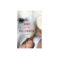 She Writes Press The Brat and the Bullfighter (häftad, eng)