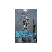Taylor & francis ltd Theatrical Performance and Popular Music (häftad, eng)