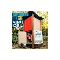 Workman Publishing Reinventing the Chicken Coop (häftad, eng)