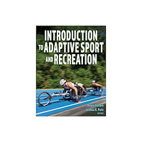 Human Kinetics Publishers Introduction to Adaptive Sport and Recreation (häftad, eng)
