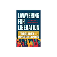 University of california press Lawyering for Liberation – A Toolbox for Movement Lawyers (häftad, eng)