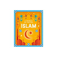 Hachette Children's Group A World of Faiths: Islam (inbunden, eng)