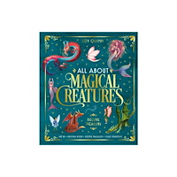 Hardie Grant Children's Publishing All About Magical Creatures (inbunden, eng)