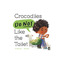 Hardie Grant Children's Publishing Crocodiles Do Not Like the Toilet (inbunden, eng)