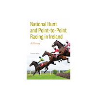 Four Courts Press Ltd National Hunt and Point-to-Point Racing in Ireland (inbunden, eng)
