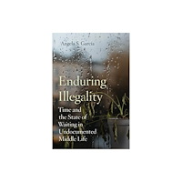 University of california press Enduring Illegality (häftad, eng)