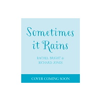 Hachette Children's Group Sometimes It Rains (inbunden, eng)