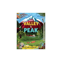 Hachette Children's Group From Valley to Peak: The Story of Mountains (häftad, eng)