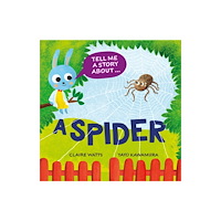 Hachette Children's Group Tell Me a Story About: A Spider (häftad, eng)