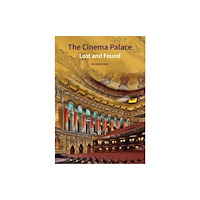 Liverpool University Press The Cinema Palace – Lost and Found (inbunden, eng)