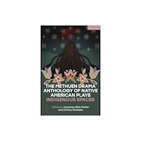 Bloomsbury Publishing PLC The Methuen Drama Anthology of Native American Plays (häftad, eng)