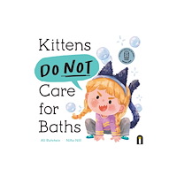 Hardie Grant Children's Publishing Kittens Do Not Care for Baths (inbunden, eng)