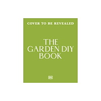 Dorling Kindersley Ltd The Garden DIY Book (inbunden, eng)