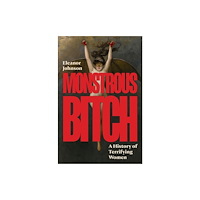 Princeton University Press Monstrous Bitch (inbunden, eng)