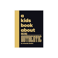 Dorling Kindersley Ltd A Kids Book About Being Authentic (inbunden, eng)