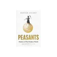 Bloomsbury Publishing PLC Peasants (inbunden, eng)