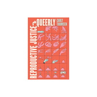 University of california press Reproductive Justice, Queerly (häftad, eng)