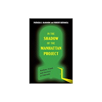 University of british columbia press In the Shadow of the Manhattan Project (häftad, eng)
