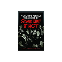 Pen & Sword Books Ltd Nobody's Perfect: The Making of Some Like It Hot (inbunden, eng)