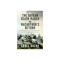 Pen & Sword Books Ltd The Bataan Death March to MacArthur’s Return (inbunden, eng)