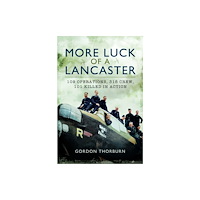 Pen & Sword Books Ltd More Luck of a Lancaster (häftad, eng)