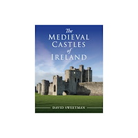 Four Courts Press Ltd The Medieval Castles of Ireland (häftad, eng)