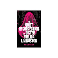 Rising Action Publishing Co. The Quiet Resurrection of Sister Evelida Livingston (häftad, eng)