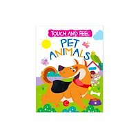 Hello Friend Touch And Feel Board Book: Pet Animals- Interactive Touch & Feel Book For Kids (häftad, eng)